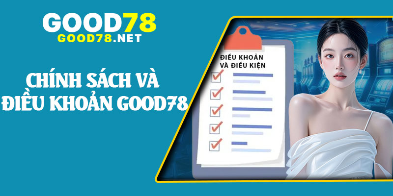 Chính Sách Và Điều Khoản Good78