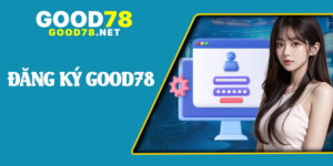 Đăng Ký Good78