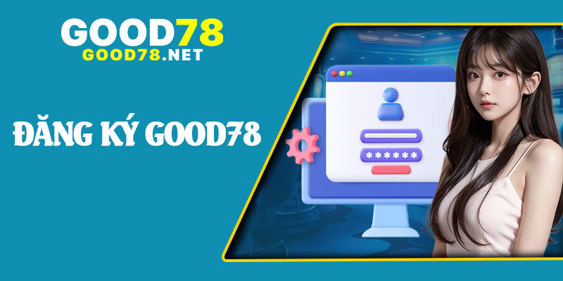 Đăng Ký Good78