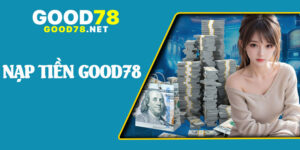 Nạp Tiền Good78