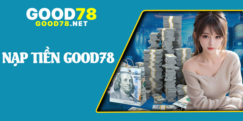 Nạp Tiền Good78