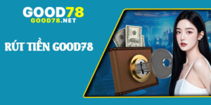 Rút Tiền Good78