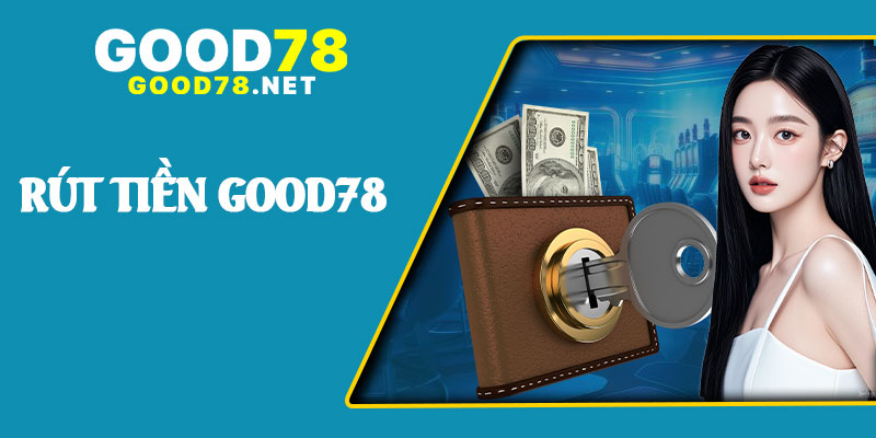 Rút Tiền Good78