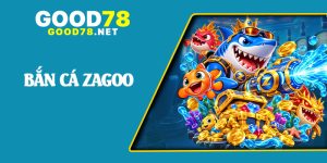 Bắn Cá Zagoo