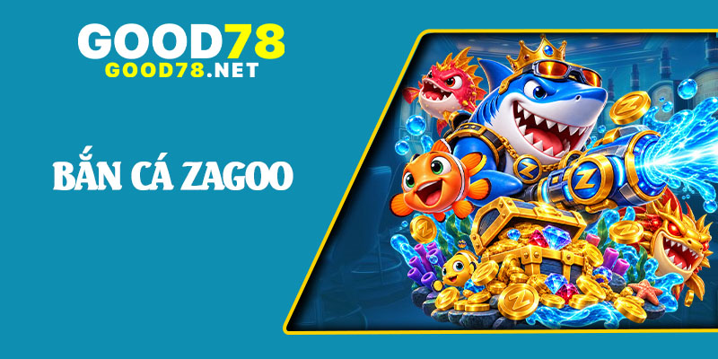 Bắn Cá Zagoo