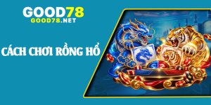 Cách Chơi Rồng Hổ