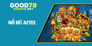 Nổ Hũ Aztec